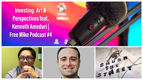 Investing: Art & Perspectives feat. Kenneth Ameduri | Free Mike Podcast #4