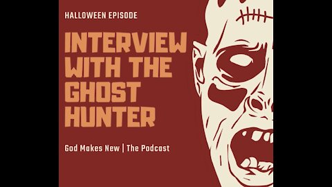 Interview with the Ghost Hunter!