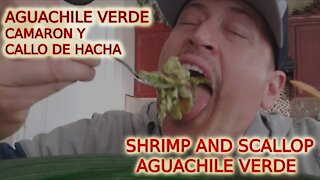 AGUACHILE VERDE *SHRIMP *SCALLOPS / CAMARON Y CALLO DE HACHA
