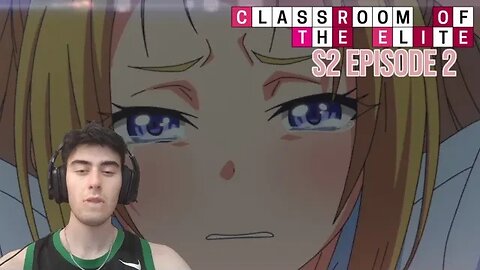 Classroom of the Elite Episode 1 & 2 REACTION