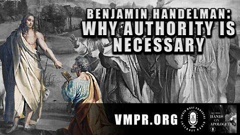 12 May 22, Hands on Apologetics: Why Authority Is Necessary