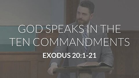 God Speaks in the Ten Commandments (Exodus 20:1-21)