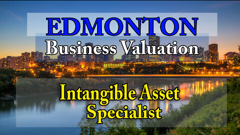 Edmonton Business Valuation and Intangible Assets Specialist - Alberta, Canada