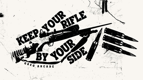 Keep Your Rifle By Your Side - Greg Arcade