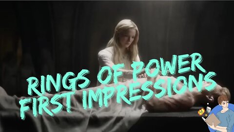 First Impressions Of 'Rings of Power'