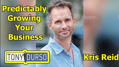 Predictably Growing Your Business with Kris Reid on The Tony DUrso Show