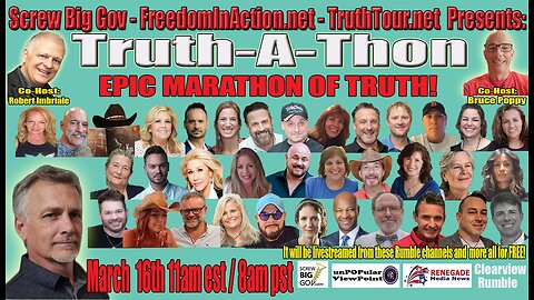TRUTH -A- THON 3 - MARCH 16 - 11:00amEst/8:00amPst