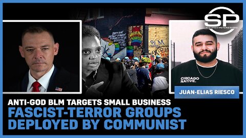 Anti-God BLM Targets Small Business, Fascist-Terror Groups Deployed By Communist