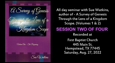 Sue Watkins on A Survey of Genesis Through the Lens of a Kingdom Scope - Seminar One - Session 2