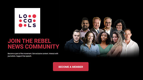 Join Rebel News now on Locals - The Free Speech Platform