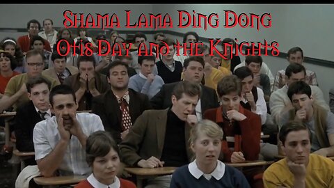 Shama Lama Ding Dong Otis Day and the Knights