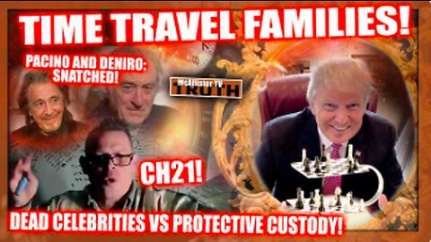 PART 22 - 21! TIME TRAVEL FAMILIES! RUSSELL BRAND! BONO & GELDOFF! HIGH LEADERS & CELEBS R SNATCHED!