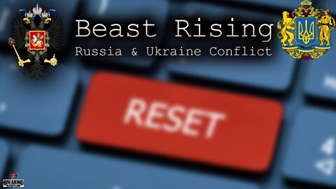 Breaking Babylon: Beast Rising: Russia & Ukraine Conflict (2-27-22)