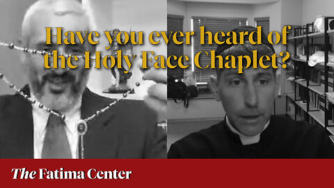 How do you pray the Holy Face Chaplet? with Fr. Lawrence Carney