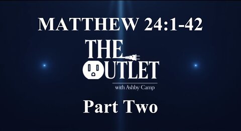 Matthew 24 part 2