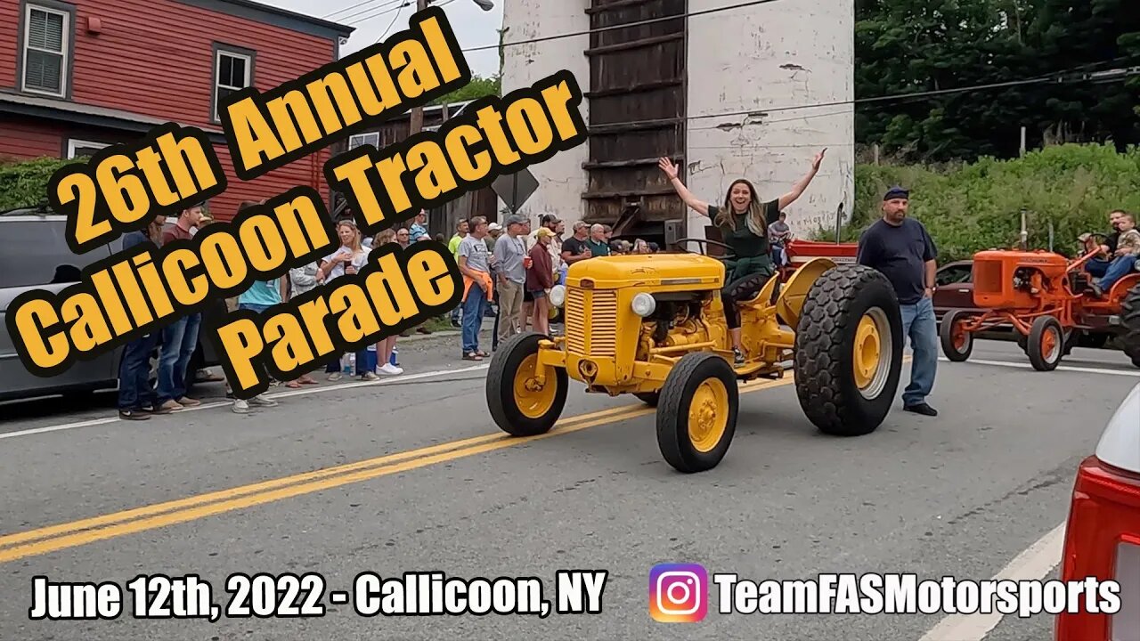 The 26th Annual Callicoon Tractor Parade June 12th, 2022 Callicoon, NY