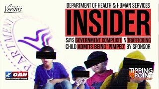Tipping Point - HHS Whistleblower Says Government Complicit in Trafficking