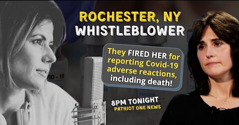 Rochester, NY Whistleblower FIRED For Reporting Vaccine Related Deaths!