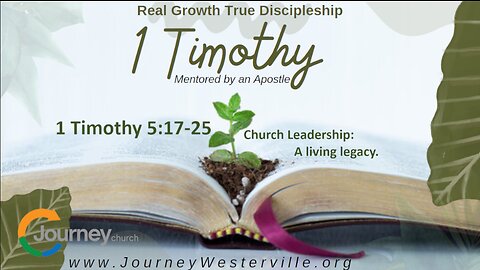 1 Timothy 5:17-25 Church Leadership: A living Legacy.