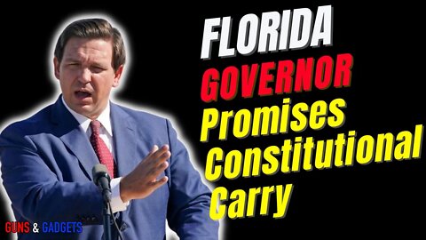 Florida Governor Promises Constitutional Carry!