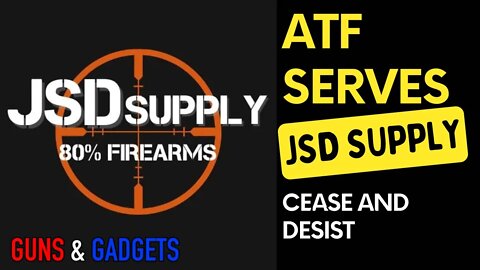 BREAKING NEWS: ATF Serves JSD Supply a Cease & Desist