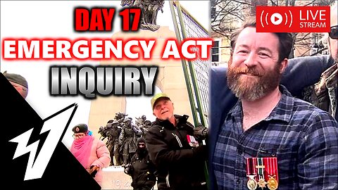 Day 17 - EMERGENCY ACT INQUIRY - LIVE COVERAGE
