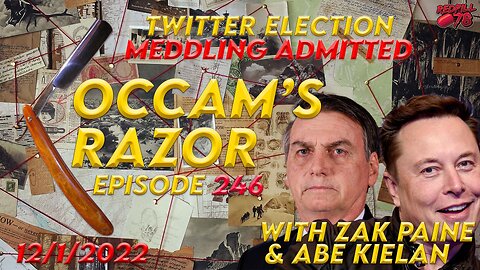 Twitter Election Manipulation Admitted by Musk - BRING SAUCE on Occam’s Razor Ep. 246