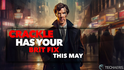 Crackle has your Brit Fix for FREE this month