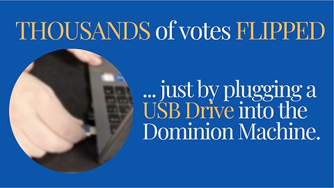 Dominion Machine flips THOUSANDS of Votes with USB Drive