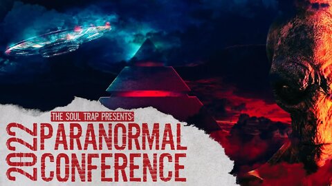 2022 Paranormal Conference Promo {Hosted By The Soul Trap}