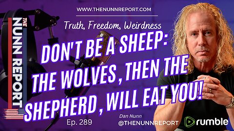 Ep 289 Sheep Are Eaten First By Wolves, Then The Shepherd | The Nunn Report
