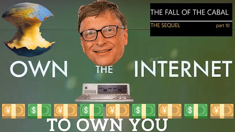 WHY 'BILL GATES' IS BUYING EVERYTHING FOR EVIL REASONS. THE SEQUEL TO 'THE FALL OF THE CABAL' 10
