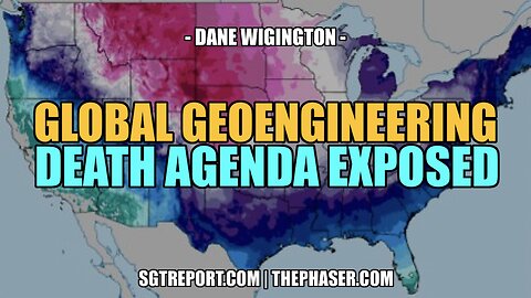 GLOBAL GEOENGINEERING DEATH AGENDA EXPOSED - Dane Wigington