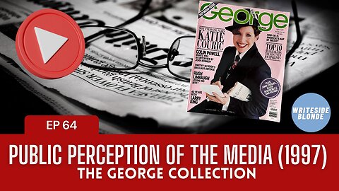 EP 64: Public Perception of the Media (George Magazine, May 1997)