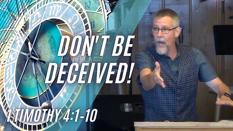 Don't Be Deceived! — 1 Timothy 4:1–10 (Modern Worship)