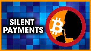 Bitcoin, Explained 58: Silent Payments