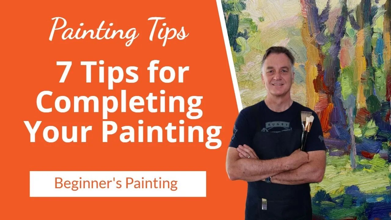 7 Tips for COMPLETING Your Painting Better🎨