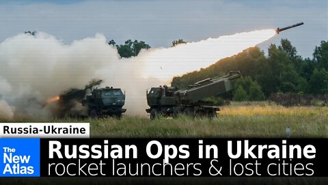 Russian Ops in Ukraine: Rocket Launchers and Lost Cities