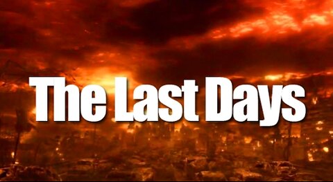 The Last Days According To The Bible