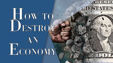 How to Destroy an Economy | Episode #153 | The Christian Economist