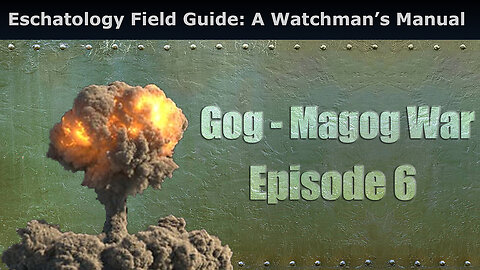 Eschatology Field Guide: A Watchman’s Manual, Gog Magog