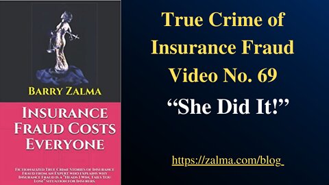 True Crime of Insurance Fraud Video Number 69