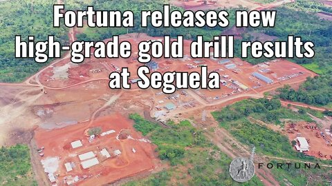 Fortuna releases new high-grade gold drill results at Seguela