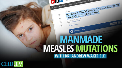 Imminent Threat — Manmade Measles Mutations with Dr. Andrew Wakefield