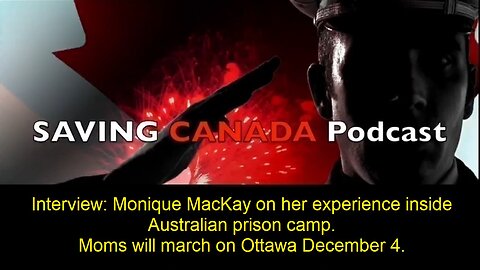 SCP166 - Interview: Monique MacKay psychological torture in prison camp. Moms to march on Ottawa.