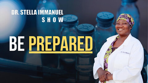 Bible & Science with Dr. Stella Immanuel: We Should Prepare