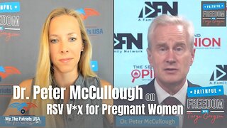 Dr. Peter McCullough says an RSV Vaccine for Pregnant Women Won’t Even Prevent RSV for Baby | Ep 86