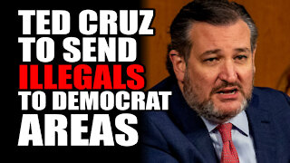 Ted Cruz wants to Send Illegals to Democrat Areas