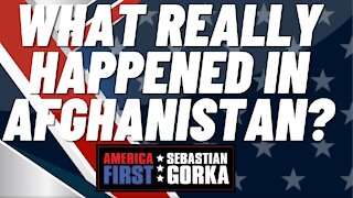 What really happened in Afghanistan? Sebastian Gorka on AMERICA First