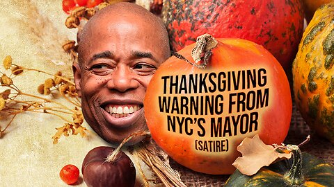 Thanksgiving Warning from NYC’s Mayor (Satire/Audio)